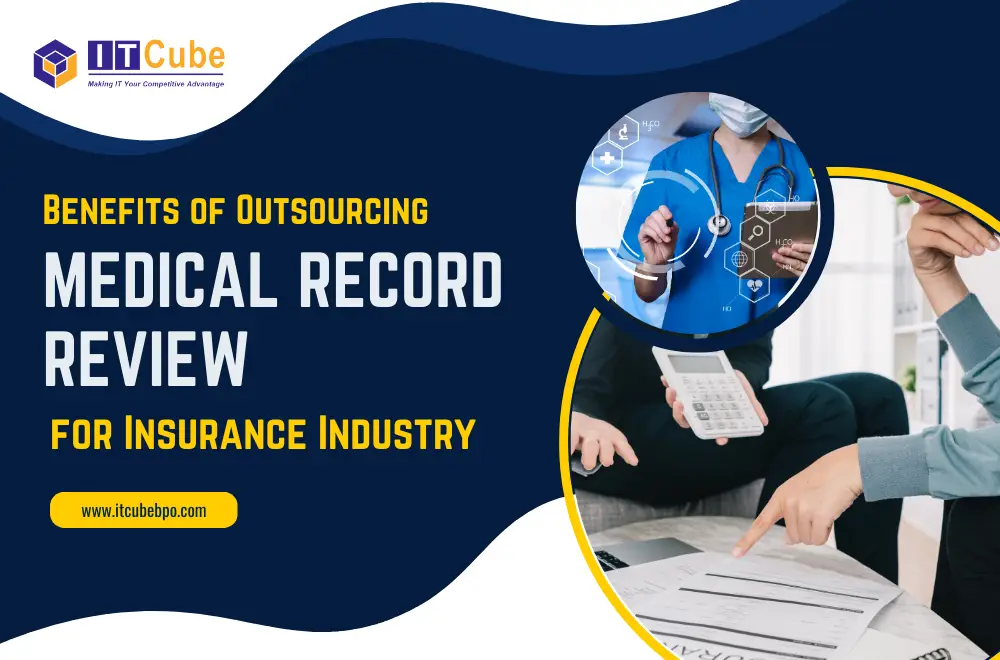 benefits of outsourcing medical record review for insurance industry Image